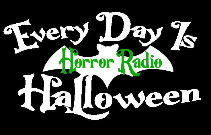 Everyday is halloween with Horror Radio 24/7/365